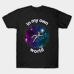 In My Own World T-Shirt